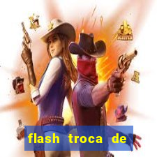 flash troca de corpo parte 2